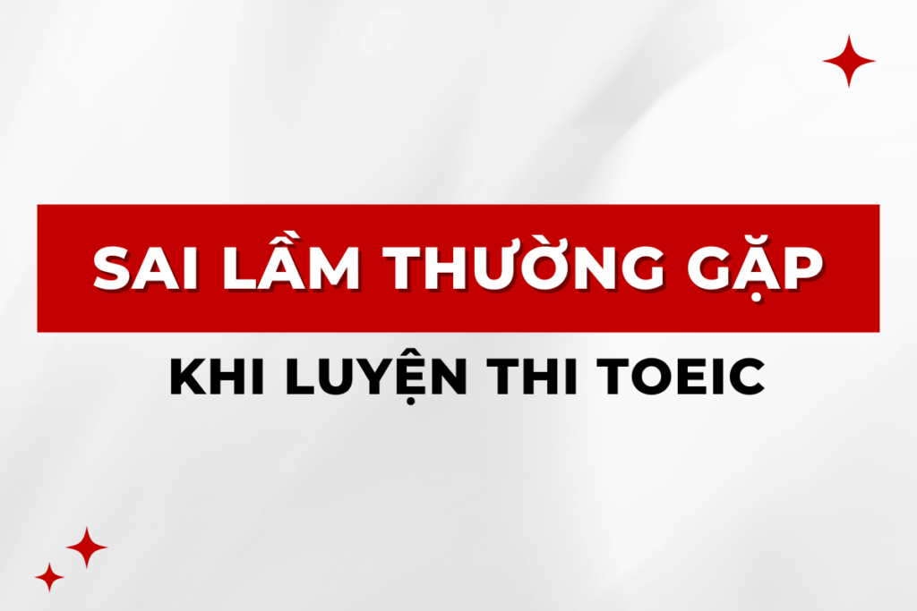 SAI LẦM THƯỜNG GẶP KHI LUYỆN THI TOEIC 1 11