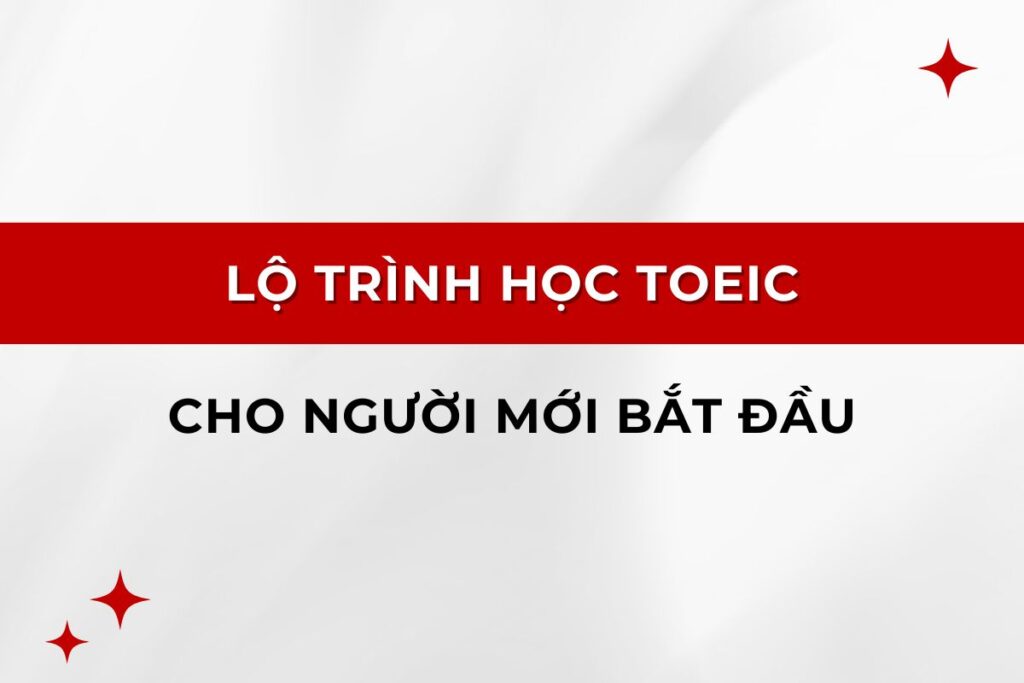 Lộ trình học toeic cho người mới bắt đầu